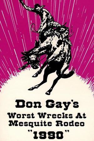 Don Gay's Worst Wrecks At Mesquite Rodeo 1990's poster