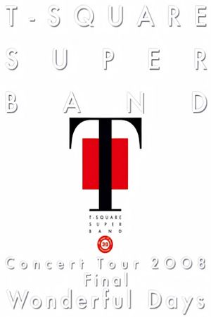 T-Square Super Band - Concert tour 2008 Final Wonderful Days's poster image