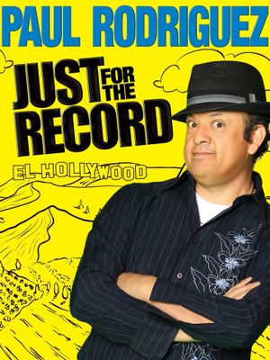 Paul Rodriguez: Just for the Record's poster
