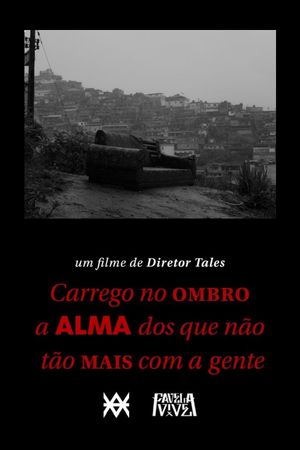 Favela Vive 5 documentário | Carrego no ombro a alma dos que não tão mais com a gente's poster