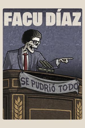 Facu Díaz: se pudrió todo's poster