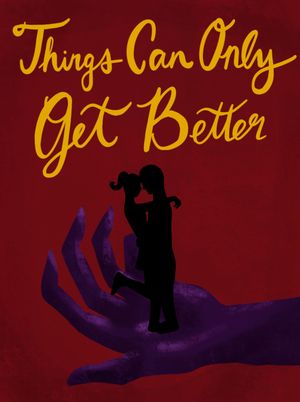 Things Can Only Get Better's poster