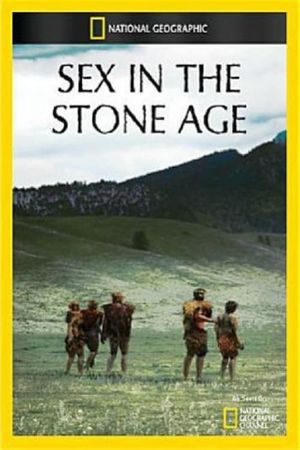 National Geographic: Sex in the Stone Age's poster