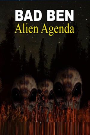 Bad Ben: Alien Agenda's poster