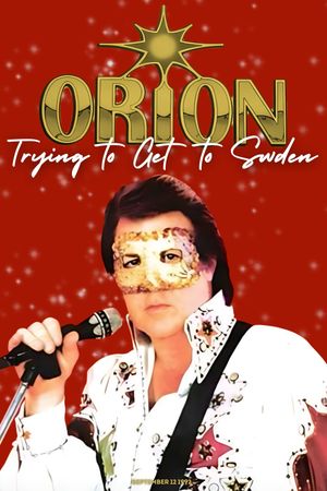 Orion Live: Trying to Get to Sweden's poster