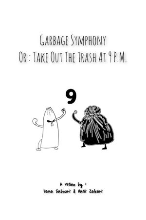 Garbage Symphony or : Take Out The Trash at 9 P.M.'s poster
