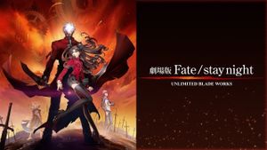Gekijouban Fate/Stay Night: Unlimited Blade Works's poster
