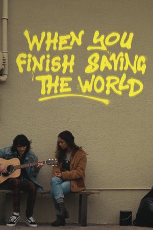 When You Finish Saving the World's poster