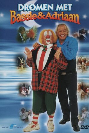 Bassie & Adriaan: Dromen met Bassie & Adriaan's poster