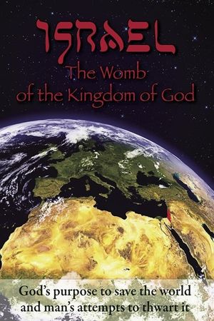 Israel: The Womb of the Kingdom of God's poster