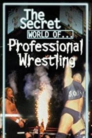 The Secret World of Professional Wrestling's poster