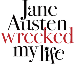 Jane Austen Wrecked My Life's poster