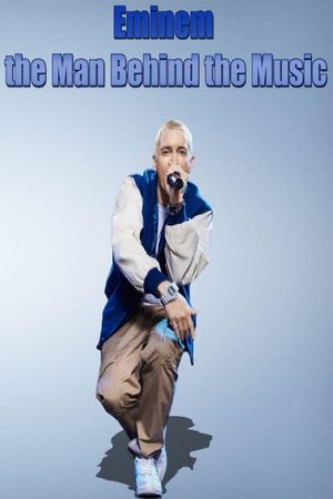 Eminem the Man Behind the Music's poster