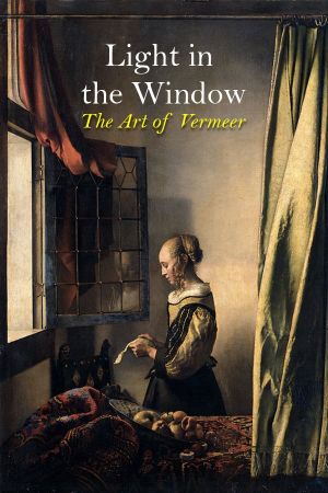 Light in the Window: The Art of Vermeer's poster