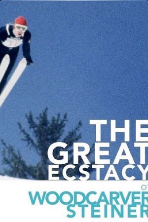 The Great Ecstasy of Woodcarver Steiner's poster