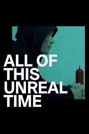 All of This Unreal Time's poster