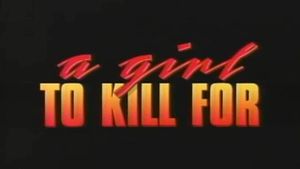 A Girl to Kill For's poster