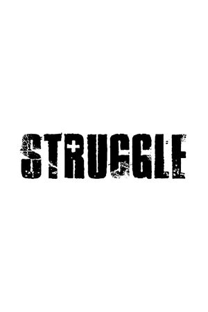 Struggle's poster