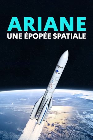 Ariane, une épopée spatiale's poster