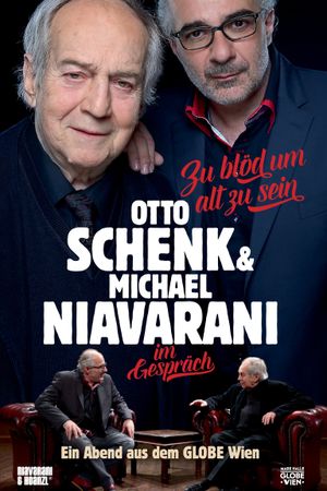 Zu Blöd um Alt zu sein: Otto Schenk & Michael Niavarani im Gespräch's poster