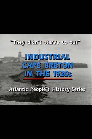 They Didn't Starve Us Out: Industrial Cape Breton in the 1920s's poster