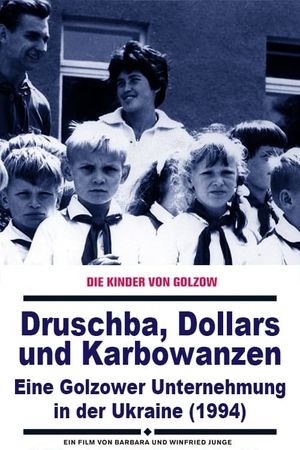 Druschba, Dollars und Karbowanzen - Eine Golzower Unternehmung in der Ukraine's poster