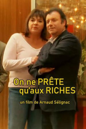 On ne prête qu'aux riches's poster