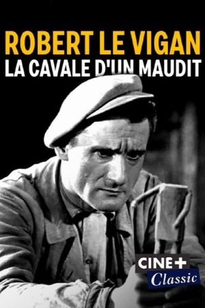 Robert Le Vigan, la cavale d'un maudit's poster