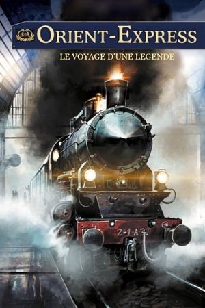Orient-Express : le voyage d'une légende's poster