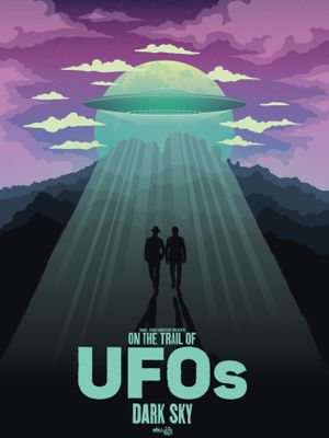 On the Trail of UFOs: Dark Sky's poster