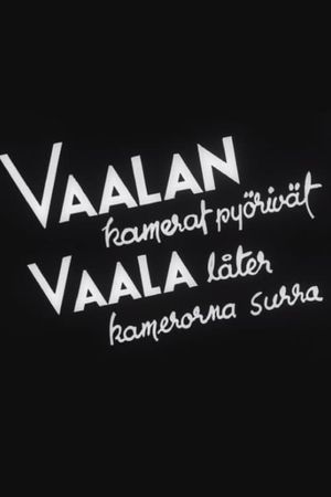 Vaalan kamerat pyörivät's poster