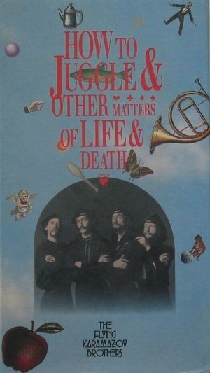 How to Juggle & Other Matters of Life & Death's poster