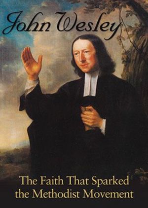 John Wesley: The Faith That Sparked the Methodist Movement's poster