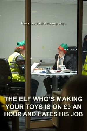 The Elf Who's Making Your Toys is on £9 an Hour and Hates His Job's poster