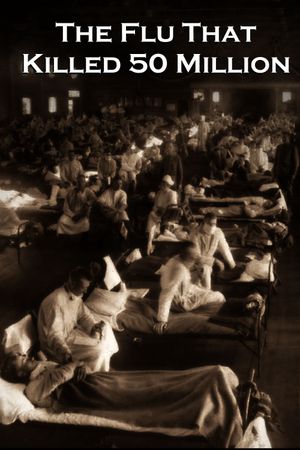 The Flu That Killed 50 Million's poster