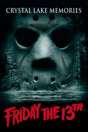 Crystal Lake Memories: The Complete History of Friday the 13th's poster