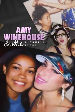 Amy Winehouse & Me - Dionne's Story's poster