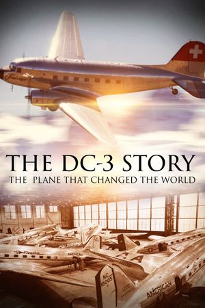 The DC-3 Story: The Plane That Changed the World's poster