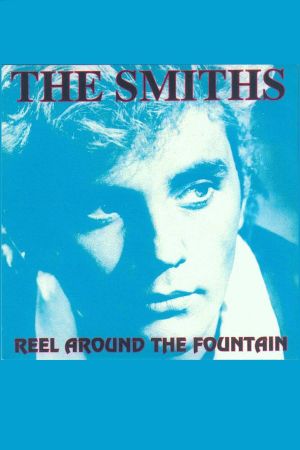 Reel Around The Fountain: The Smiths on Tour 1984's poster