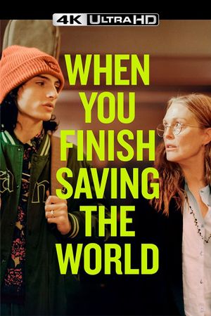 When You Finish Saving the World's poster