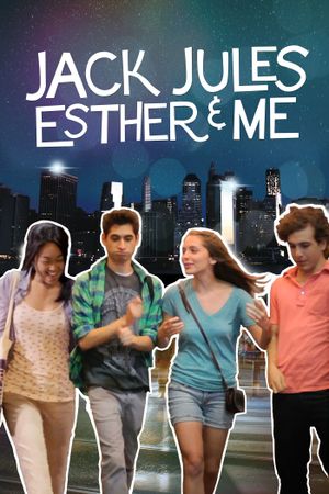 Jack, Jules, Esther & Me's poster