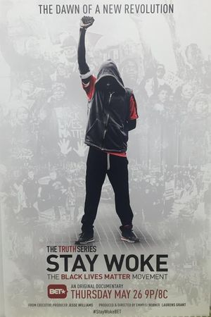 Stay Woke: The Black Lives Matter Movement's poster