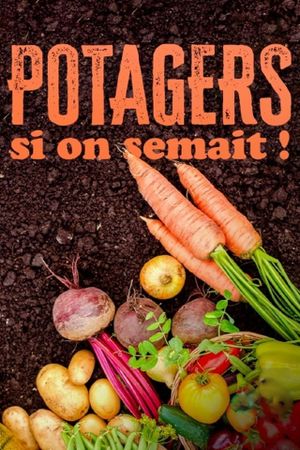 Potagers : Si on semait !'s poster