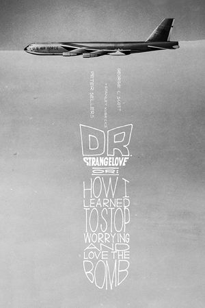 Dr. Strangelove or: How I Learned to Stop Worrying and Love the Bomb's poster