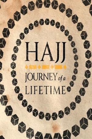 Hajj: The Journey of a Lifetime's poster