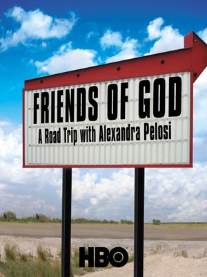 Friends of God: A Road Trip with Alexandra Pelosi's poster