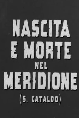 Nascita e morte nel meridione (S. Cataldo)'s poster