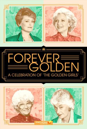 Forever Golden! A Celebration of the Golden Girls's poster