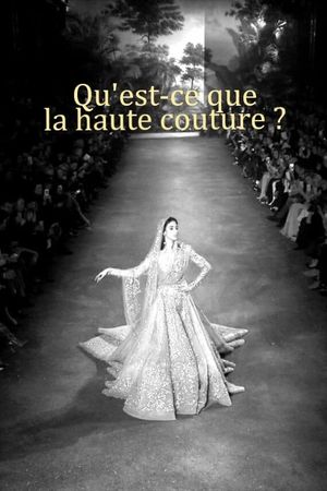 Qu'est-ce que la haute couture ?'s poster