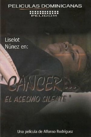 Cáncer... el Asesino Silente's poster